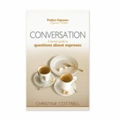 Perfect Espresso Education & Resources A Barista's Guide Conversation